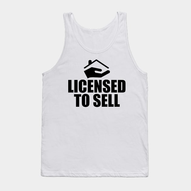 Real Estate Agent - Licensed To Sell Tank Top by KC Happy Shop